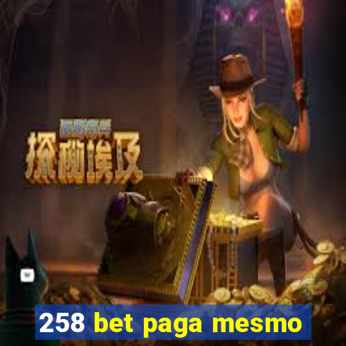 258 bet paga mesmo